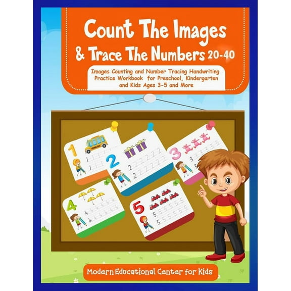 Count the Images and Trace the Numbers: Count The Images And Trace The Numbers 20-40: Images Counting And Number Tracing Handwriting Practice Workbook For Preschool, Kindergarten and Kids Ages 3-5 and