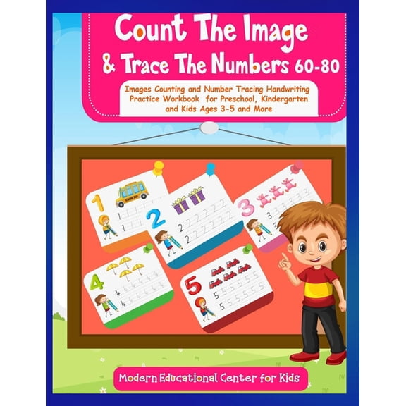 Count the Images and Trace the Numbers Count The Images And Trace The Numbers 60-80: Images Counting And Number Tracing Handwriting Practice Workbook For Presc, Book 3, (Paperback)