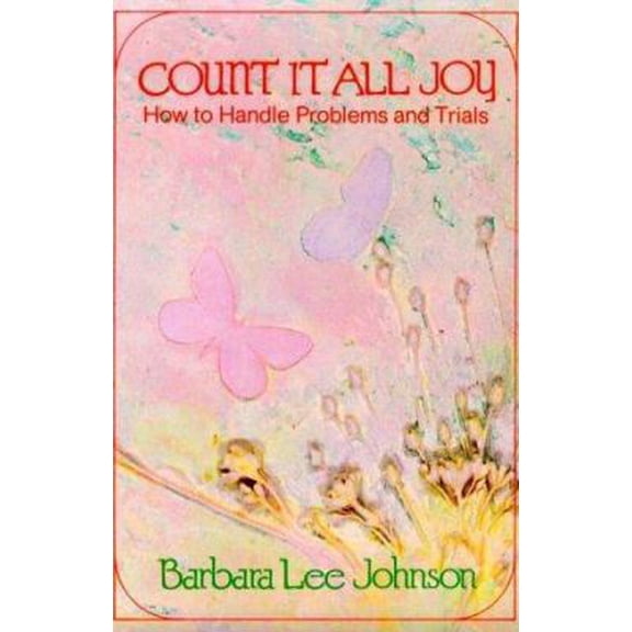 Pre-Owned Count It All Joy: How to Handle Problems and Trials (Paperback) 0801051045 9780801051043