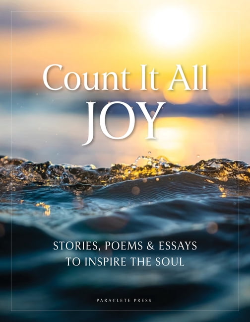 Count It All Joy: Stories, Poems, and Essays to Inspire the Soul, (Hardcover)
