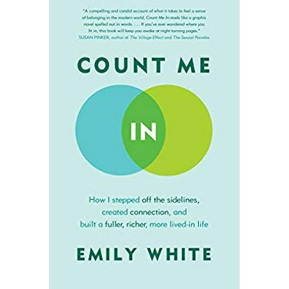 Pre-Owned Count Me In : How I Stepped off the Sidelines, Created Connection, and Built a Fuller, Richer, More Lived-In Life (Paperback) 9780771087714