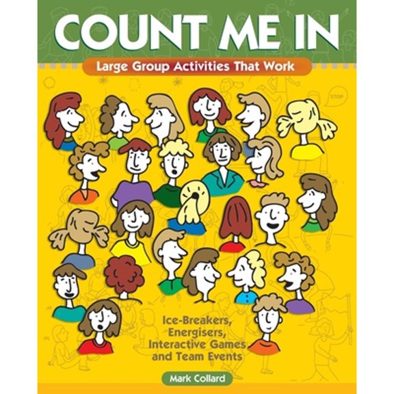 Pre-Owned Count Me In: Large Group Games That Work: Icebreakers, Energisers, Interactive Games & Team Events Paperback