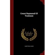 Count Raymond Of Toulouse Hardcover
