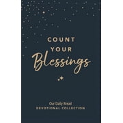 Count Your Blessings Our Daily Bread Devotional Collection, Hardcover