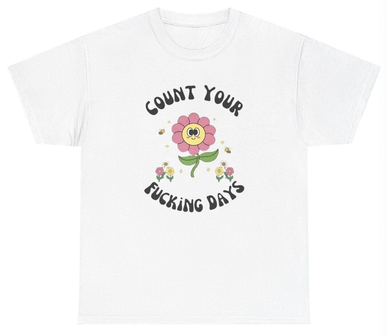 Count Your Days T Shirt Funny Angry Ironic Joke Y2K Gen Z Meme count-your-days-t-shirt-funny-angry-ironic-joke-y2k-gen-z-meme