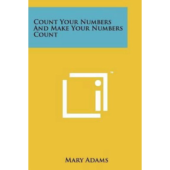 Count Your Numbers and Make Your Numbers Count Paperback