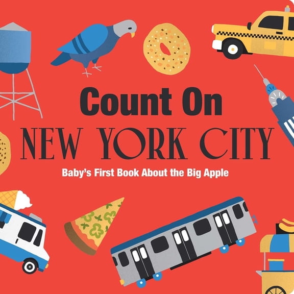 Count on New York City: Baby's First Book about the Big Apple, (Board Book)