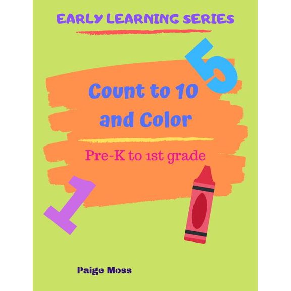 Count to 10 and Color: Pre-K and Kindergarten Counting (Paperback)