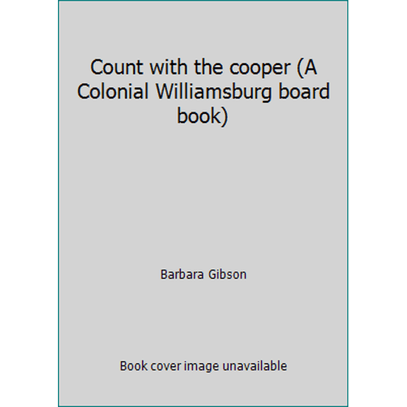 Pre-Owned Count with the cooper (A Colonial Williamsburg board book) (Hardcover) 0879350938 9780879350932