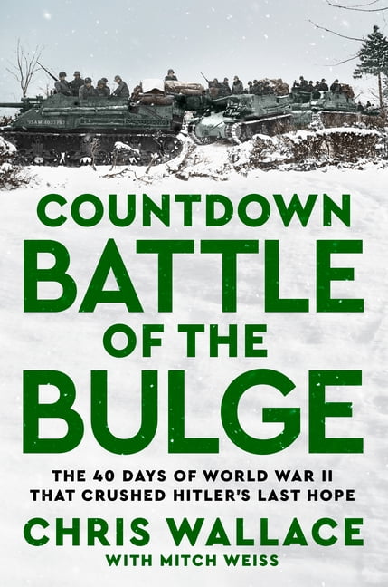 Countdown Battle of the Bulge: The 40 Days of World War II That Crushed Hitler's Last Hope, (Hardcover)