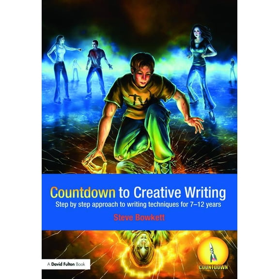 Countdown Countdown to Creative Writing: Step by Step Approach to Writing Techniques for 7-12 Years, (Paperback)