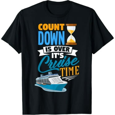 Countdown Is Over It's Cruise Time Men Women Kids Cruising T-ShirtMen and women, Black T-shirt, size: Extra large