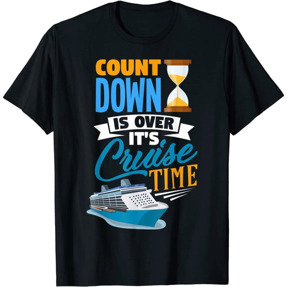 Countdown Is Over It's Cruise Time Men Women Kids Cruising T-Shirt