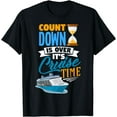 thumbnail image 1 of Countdown Is Over It's Cruise Time Men Women Kids Cruising T-Shirt, 1 of 4