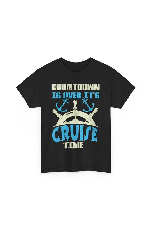 Countdown Is Over Its Cruise Time Summer Vacation Boating Trip Unisex T-Shirt, up to size 5XL