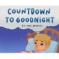 thumbnail image 1 of Pre-Owned Countdown To Goodnight (Hardcover) by Maci Bradley, 1 of 1