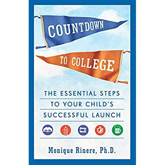 Pre-Owned Countdown to College: The Essential Steps Your Childs Successful Launch  Paperback Monique Rinere