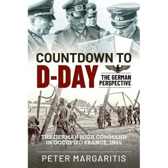 Countdown to D-Day: The German Perspective, (Paperback)