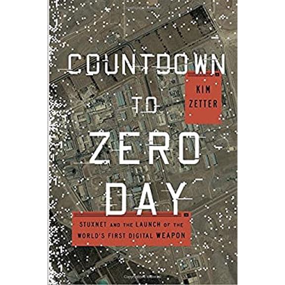 Pre-Owned Countdown to Zero Day: Stuxnet and the Launch of the World's First Digital Weapon (Hardcover) 077043617X 9780770436179