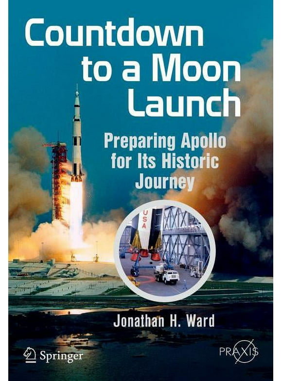 Countdown to a Moon Launch: Preparing Apollo for Its Historic Journey (Paperback)