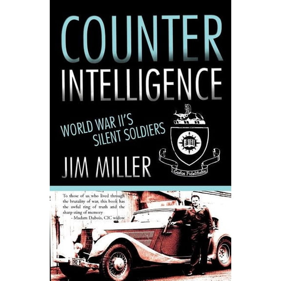 Counter Intelligence: World War II's Silent Soldiers, (Paperback)