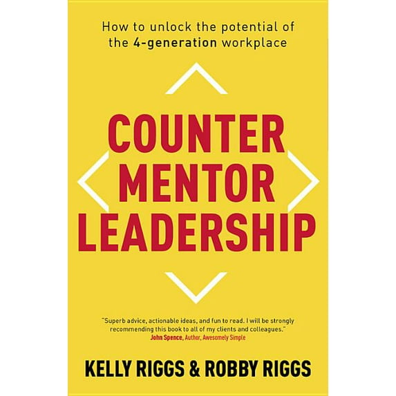Counter Mentor Leadership : How to Unlock the Potential of the 4-Generation Workplace (Hardcover)