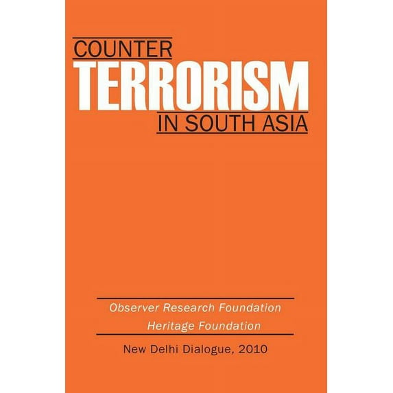 Counter-Terrorism in South Asia (Paperback) by Observer Research Foundation, Heritage Foundation