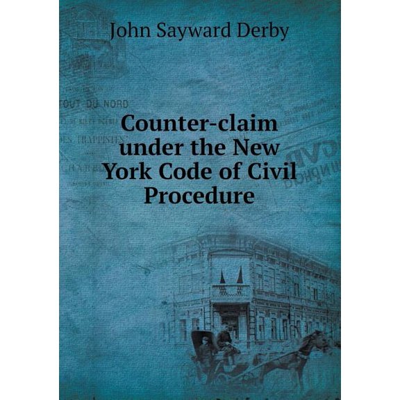 Counter-Claim Under the New York Code of Civil Procedure (Paperback)