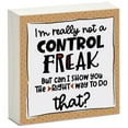 thumbnail image 1 of CounterArt "Control Freak" Artistic Freestanding Solid Wood Block Sign 3.75” Square, 1 of 5