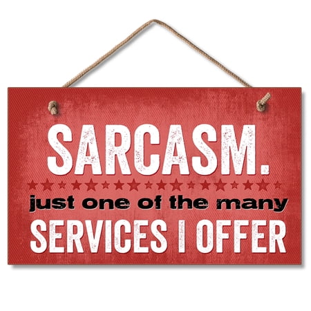 CounterArt "Sarcasm, Services I Offer" Funny Hanging Wood Sign 9.5" by 5.75"