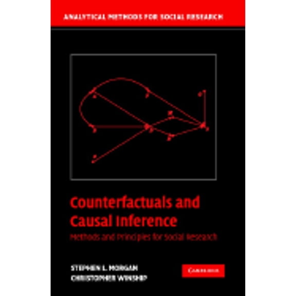 Pre-Owned Counterfactuals and Causal Inference: Methods and Principles for Social Research (Analytical Methods for Social Research) (Paperback) 0521671930 9780521671934