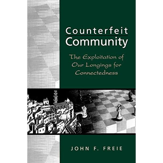 Pre-Owned Counterfeit Community: The Exploitation of Our Longings for Connectedness (Paperback) 0847688720 9780847688722