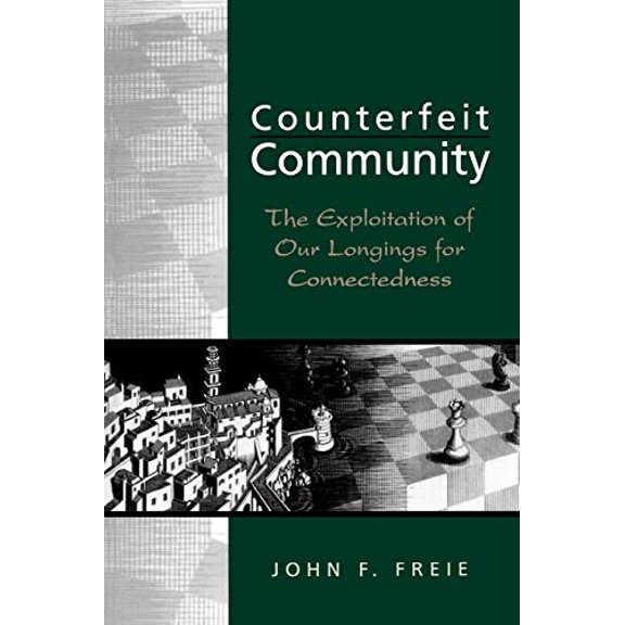 Pre-Owned Counterfeit Community: The Exploitation of Our Longings for Connectedness (Paperback) 0847688720 9780847688722