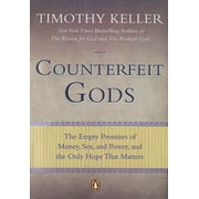 TIMOTHY KELLER Counterfeit Gods : The Empty Promises of Money, Sex, and Power, and the Only Hope that Matters (Paperback)