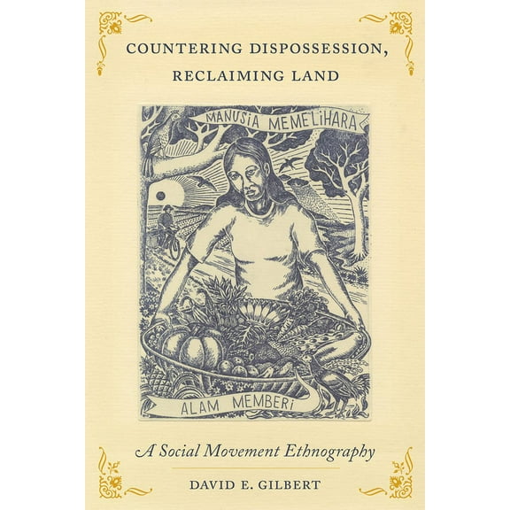 Countering Dispossession, Reclaiming Land: A Social Movement Ethnography, (Paperback)