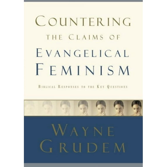 Countering the Claims of Evangelical Feminism (Paperback)