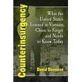 thumbnail image 1 of Counterinsurgency: What the United States Learned in Vietnam, Chose to Forget and Needs to Know Today, (Paperback), 1 of 1