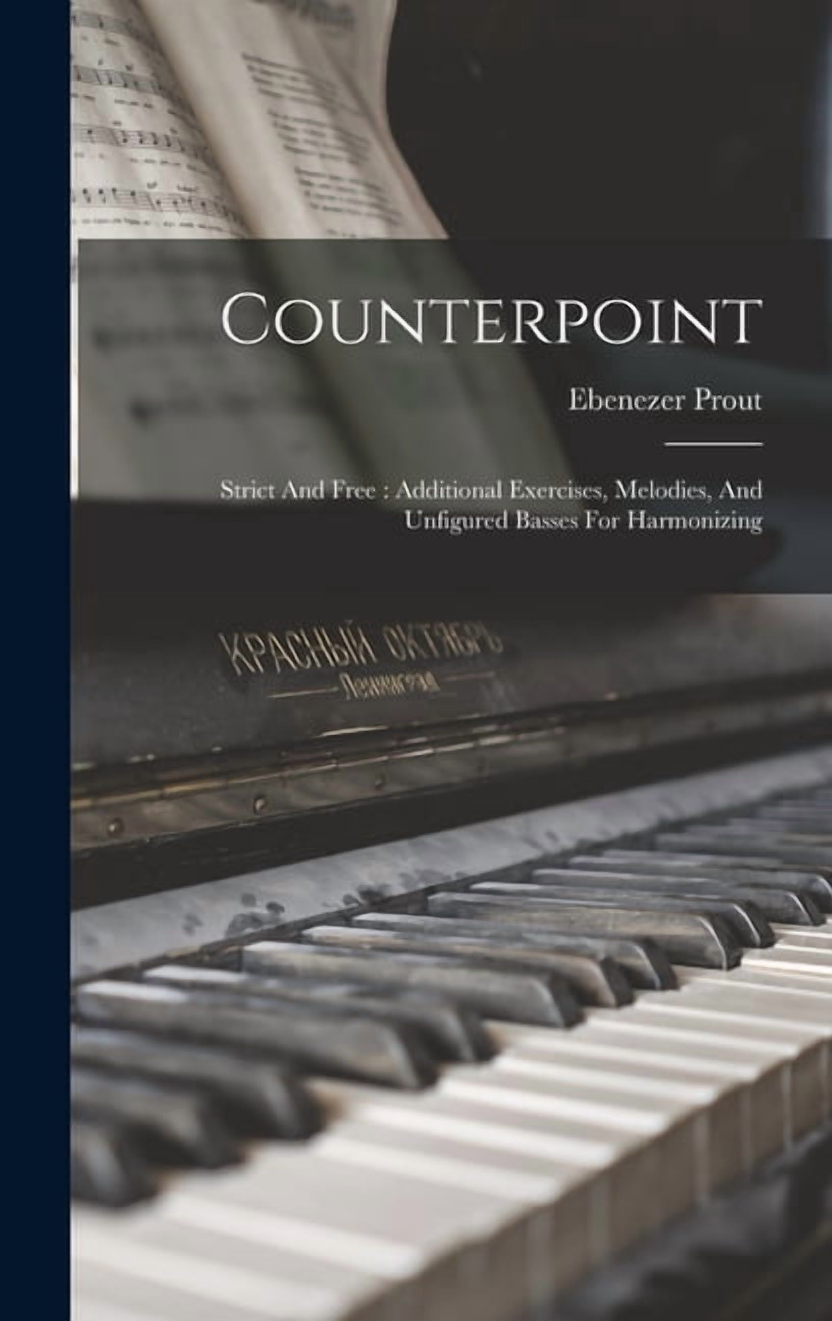 Counterpoint: Strict And Free: Additional Exercises, Melodies, And ...