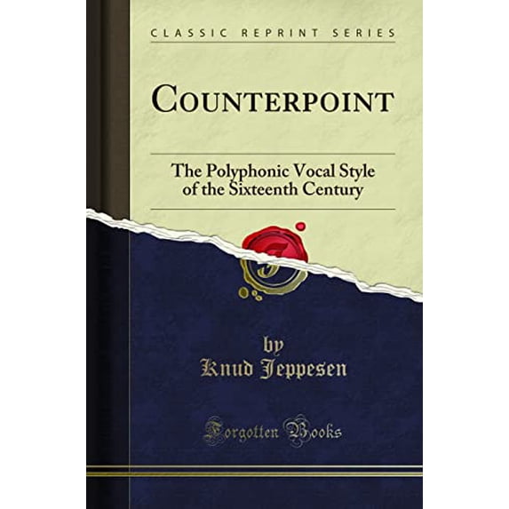 Pre-Owned Counterpoint : The Polyphonic Vocal Style of the Sixteenth Century (Classic Reprint)