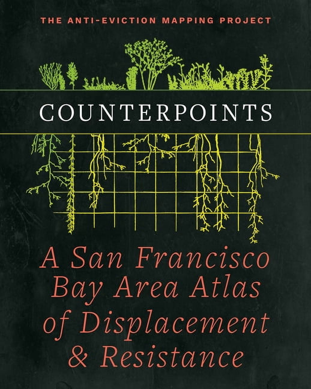 Counterpoints: A San Francisco Bay Area Atlas of Displacement & Resistance, (Hardcover)