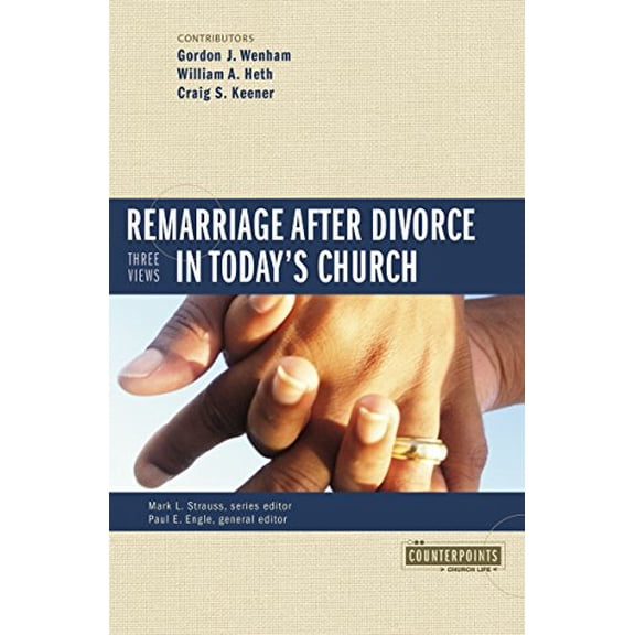 Pre-Owned Remarriage After Divorce in Today's Church: 3 Views (Paperback) 0310255538 9780310255536