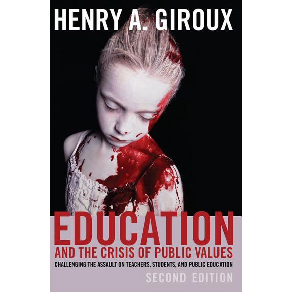 Counterpoints Education and the Crisis of Public Values: Challenging the Assault on Teachers, Students, and Public Education - Second , Book 400, (Paperback)