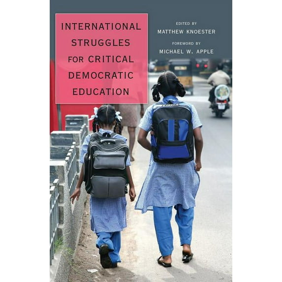 Counterpoints International Struggles for Critical Democratic Education: Foreword by Michael W. Apple, Book 427, (Hardcover)