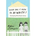 thumbnail image 1 of Counterpoints: What Does It Mean to Be White?: Developing White Racial Literacy (Paperback), 1 of 1