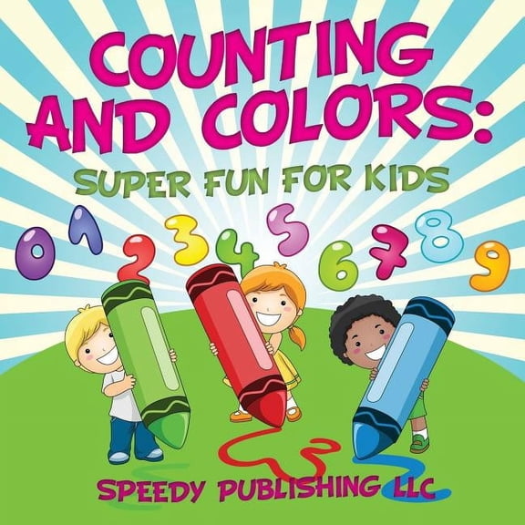 Counting And Colors: Super Fun For Kids (Paperback)