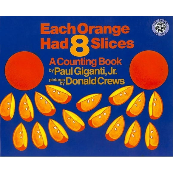 Counting Books (Greenwillow Books): Each Orange Had 8 Slices (Paperback)