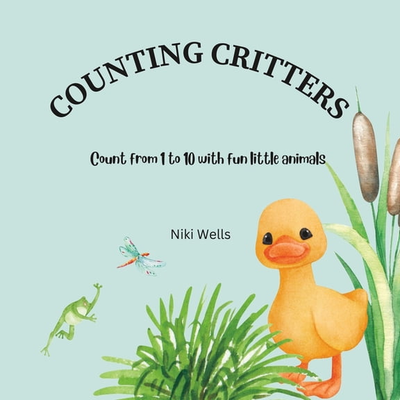 Counting Critters : Count from 1 to 10 with fun little animals (Paperback)