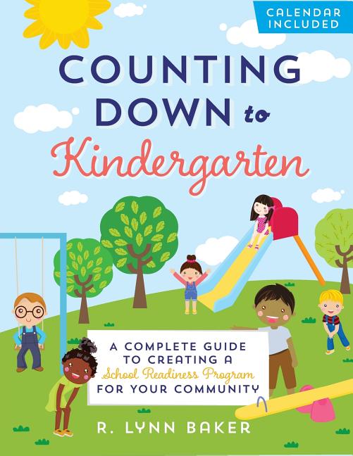 Counting Down to Kindergarten: A Complete Guide to Creating a School Readiness Program for Your Community, (Paperback)
