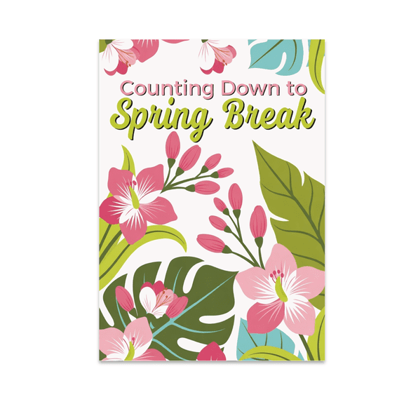 Counting Down to Spring Break Floral Art - Spring Enthusiast - 13x19 Poster Print