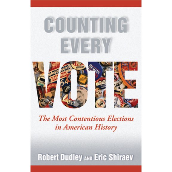 Pre-Owned Counting Every Vote: The Most Contentious Elections in American History (Hardcover) 159797224X 9781597972246